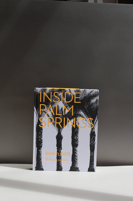 Inside Palm Springs by Don Flood